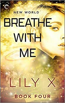 Breathe with Me by Lily X.
