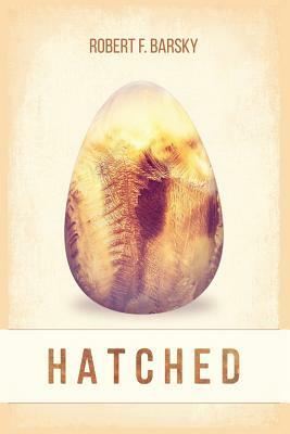 Hatched by Robert F. Barsky