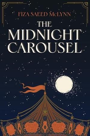 The Midnight Carousel by Fiza Saeed McLynn