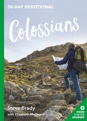 Colossians: 30-Day Devotional by Steve Brady