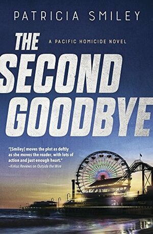 The Second Goodbye by Patricia Smiley