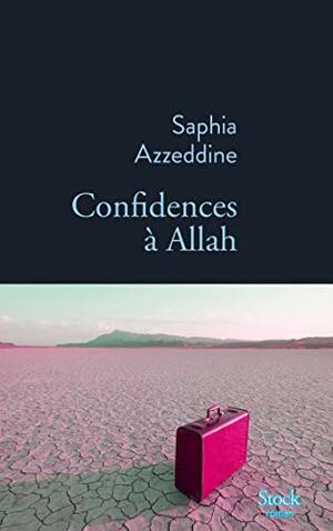 Confidences à Allah (La Bleue) by Saphia Azzeddine