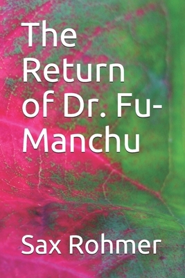 The Return of Dr. Fu-Manchu by Sax Rohmer