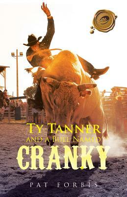 Ty Tanner and a Bull Named Cranky by Pat Forbis