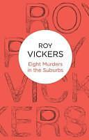 Eight Murders in the Suburbs by Roy Vickers