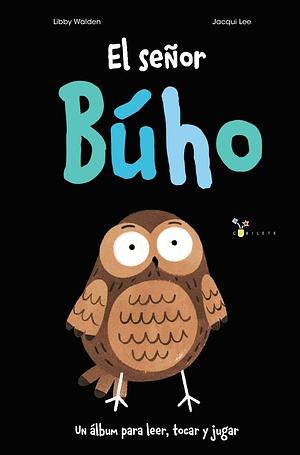 El señor Búho by Libby Walden, Roberto Vivero Rodríguez