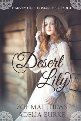 Desert Lily by Zoe Matthews, Adelia Burke