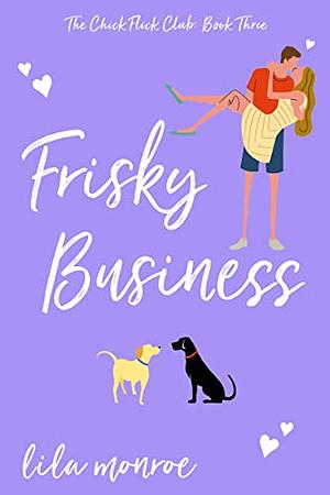 Frisky Business by Lila Monroe