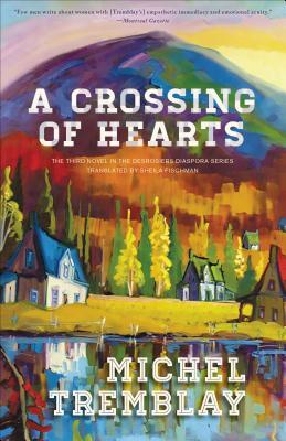 A Crossing of Hearts by Michel Tremblay
