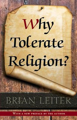 Why Tolerate Religion?: Updated Edition by Brian Leiter