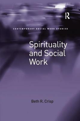 Spirituality and Social Work by Beth R. Crisp