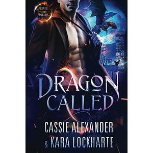 Dragon Destined: A Slow Burn Sexy Paranormal Romance by Cassie Alexander, Kara Lockharte