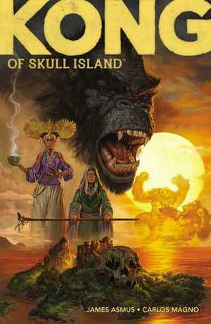 Kong of Skull Island Vol. 1 by James Asmus, Carlos Magno