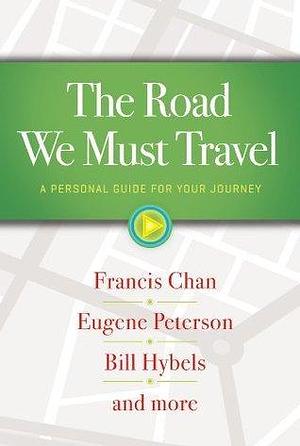 The Road We Must Travel: A Personal Guide For Your Journey by Francis Chan, Francis Chan