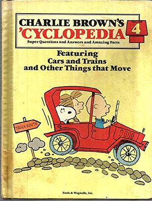 Charlie Brown's 'cyclopedia: Super Questions and Answers and Amazing Facts Featuring: Cars and Trains and Other Thongs That Move by Charles M. Schulz