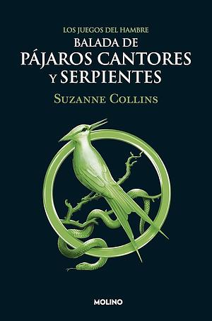 Balada de Pájaros Cantores y Serpientes (edición Especial) / the Ballad of Songbirds and Snakes (Special Edition) by Suzanne Collins