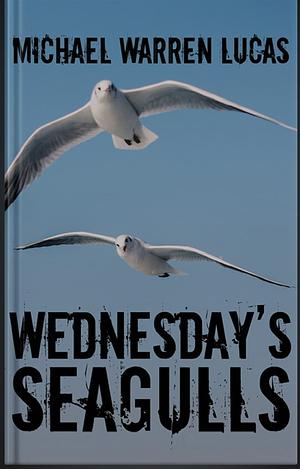 Wednesday's Seagulls by Michael Warren Lucas