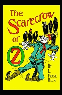 The Scarecrow of Oz Illustrated by L. Frank Baum