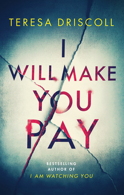 I Will Make You Pay by Teresa Driscoll