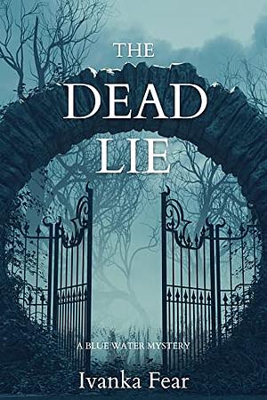 The Dead Lie by Ivanka Fear