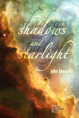 Shadows and Starlight by John Knoepfle
