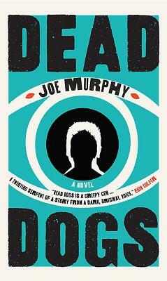 Dead Dogs by Joe Murphy