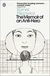 The Memoir of an Anti-Hero by Kornel Filipowicz