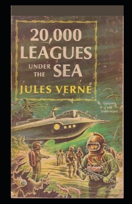 20,000 Leagues Under the Sea Illustrated by Jules Verne