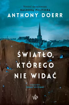 Światło, którego nie widać by Anthony Doerr