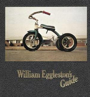 William Eggleston's Guide by William Eggleston, John Szarkowski