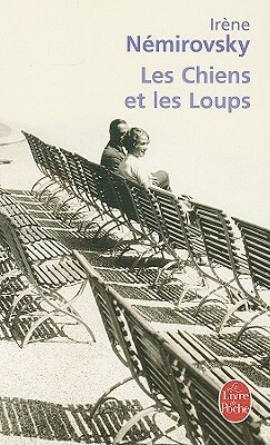 Les Chiens Et les Loups by Irène Némirovsky