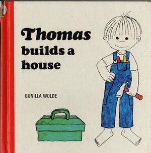 Thomas Builds A House by Alison Winn, Gunilla Wolde