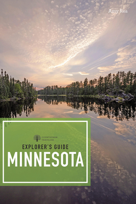 Explorer's Guide Minnesota by Amy C. Rea