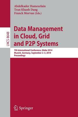 Data Management in Cloud, Grid and P2P Systems: 7th International Conference, Globe 2014, Munich, Germany, September 2-3, 2014. Proceedings by 