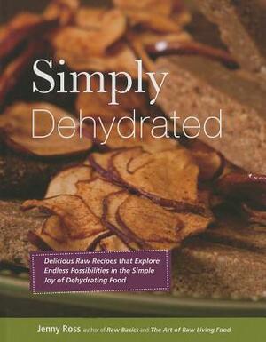 Simply Dehydrated by Jenny Ross