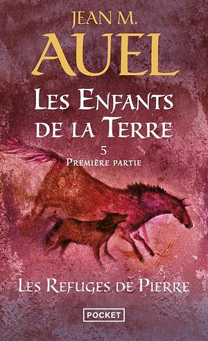 Les Refuges de pierre - Première partie by Jean M. Auel