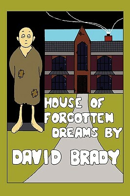 House of Forgotten Dreams by David Brady