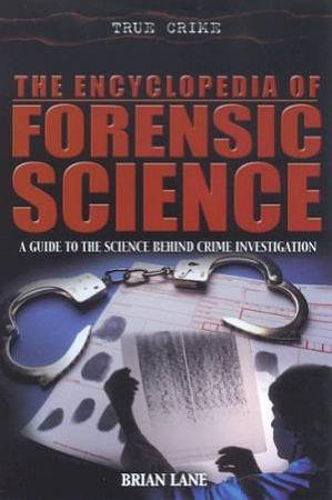 The Encyclopedia of Forensic Science by Brian Lane