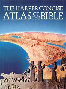 The Harper Concise Atlas of the Bible by James B. Pritchard