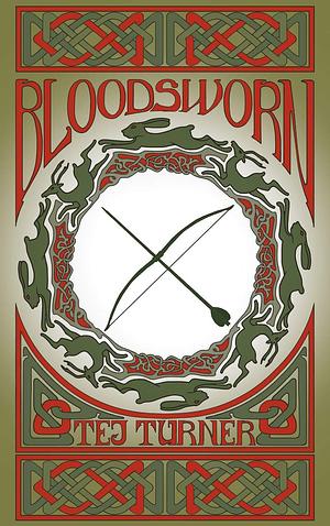 Bloodsworn: Book 1 of the Avatars of Ruin by Tej Turner, Tej Turner