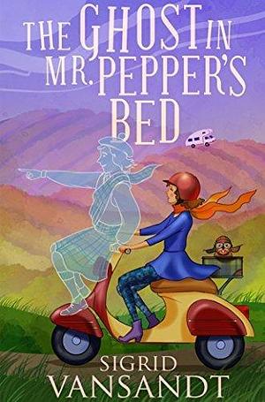 The Ghost in Mr. Pepper's Bed: Willow Valley Cozy Mystery Series by Sigrid Vansandt, Sigrid Vansandt