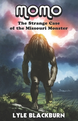 Momo: The Strange Case of the Missouri Monster by Lyle Blackburn