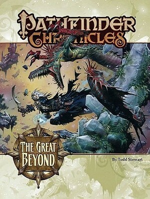 Pathfinder Chronicles: The Great Beyond, A Guide to the Multiverse by Robert Lazzaretti, Todd Stewart, Andrew Hou, Wayne Reynolds, Jamie Sims, Sarah Stone