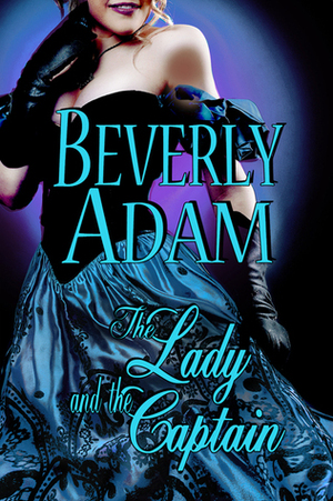 The Lady and the Captain by Beverly Adam