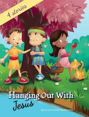 Hanging out with Jesus: Life lessons with Jesus and his childhood friends by Salem De Bezenac, Agnes De Bezenac