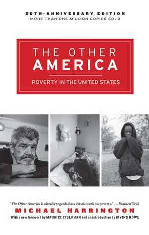 The Other America: Poverty in the United States by Irving Howe, Michael Harrington