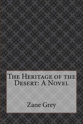 The Heritage of the Desert by Zane Grey