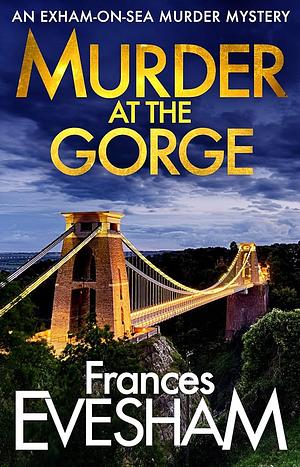 Murder at the Gorge by Frances Evesham, Frances Evesham