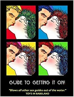 Guide to Getting It on: For Adults of All Ages by Paul Joannides