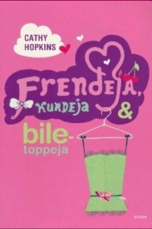 Frendejä, kundeja ja biletoppeja by Cathy Hopkins
